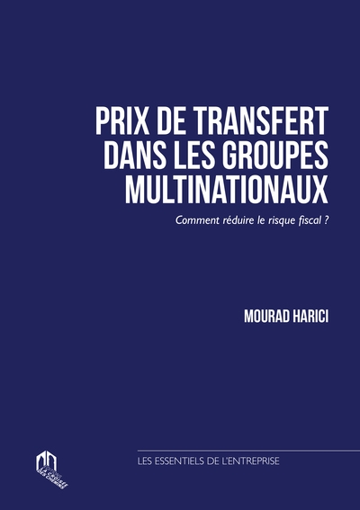 Prix de transfert dans les groupes multinationaux : comment réduire le risque fiscal ?