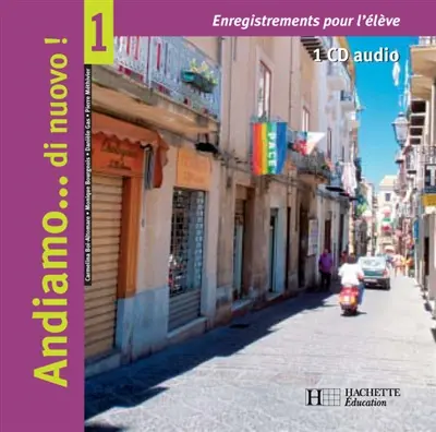 Andiamo... di nuovo ! 1 italien, 1re année d'enseignement, 4e LV2, 2de LV3 : CD audio élève