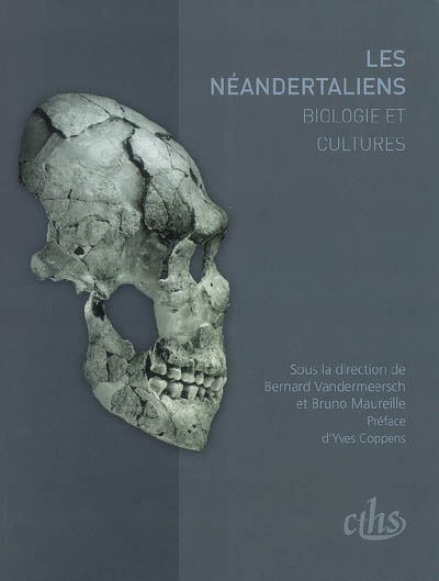 Les Néandertaliens : biologie et cultures
