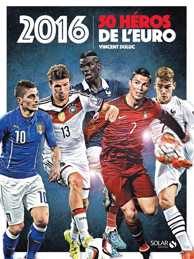 2016, 50 héros de l'Euro