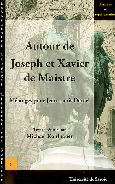 Autour de Joseph et Xavier de Maistre : mélanges pour Jean-Louis Darcel