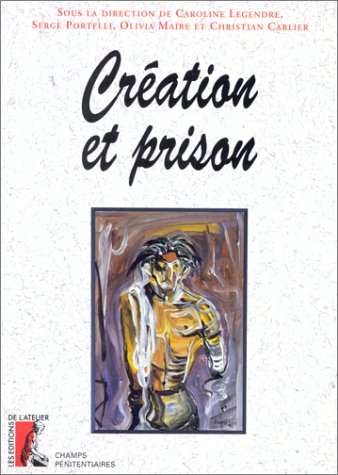 Création et prison
