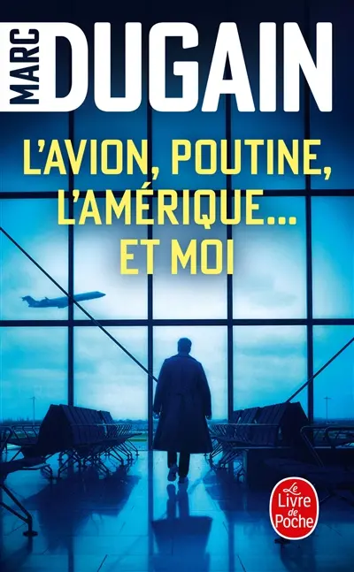 L'avion, Poutine, l'Amérique... et moi
