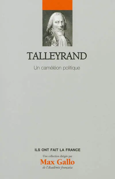 Talleyrand : un caméléon politique