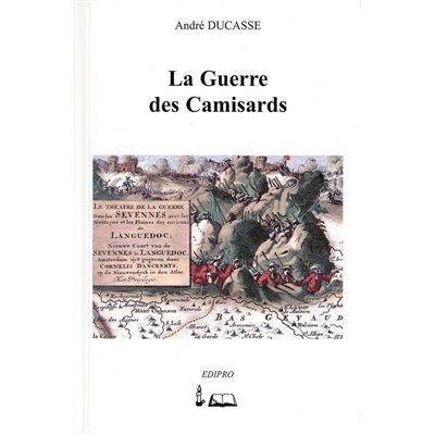 La guerre des camisards : la résistance huguenote sous Louis XIV