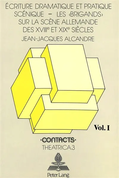 Ecriture dramatique et pratique scénique : Les Brigands sur la scène allemande des XVIIIe et XIXe siècles