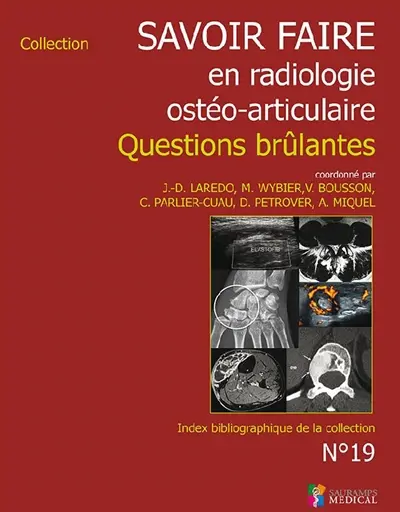 Savoir faire en radiologie ostéo-articulaire. Vol. 19. Questions brûlantes