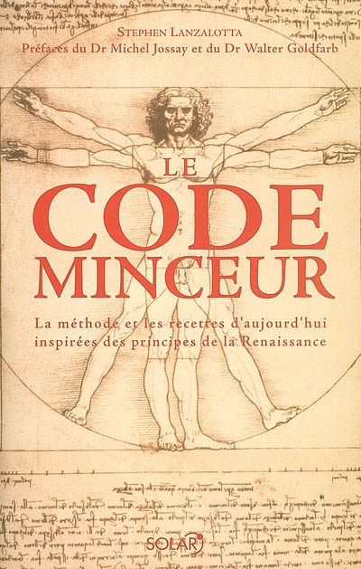 Le code minceur : la méthode et les recettes d'aujourd'hui inspirées des principes de la Renaissance