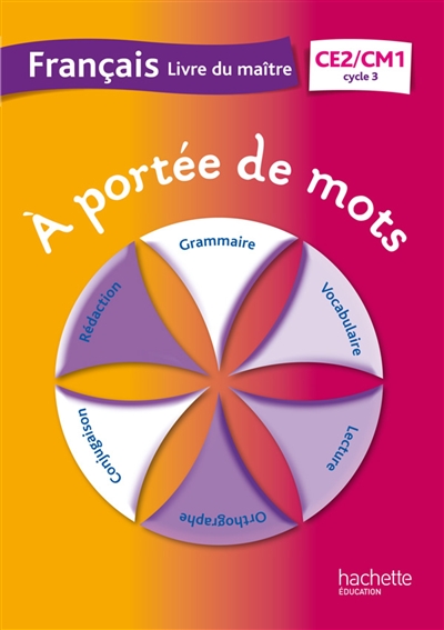 A portée de mots, français CE2-CM1, cycle 3 : livre du maître
