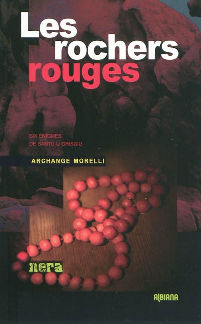 Les rochers rouges : six énigmes de Santu u Grisgiu