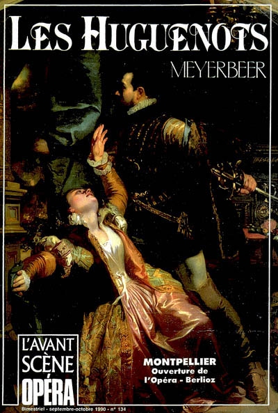Avant-scène opéra (L'), n° 134. Les Huguenots