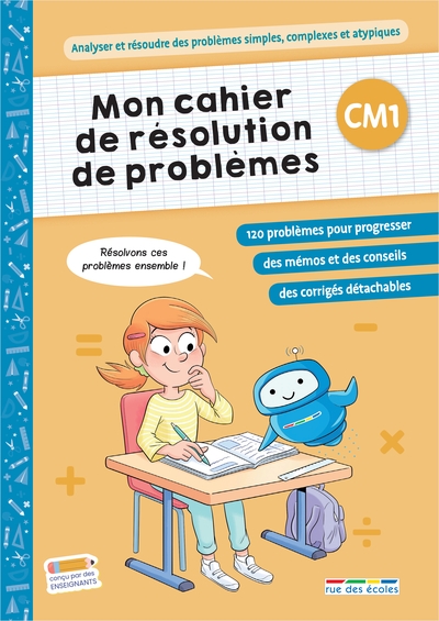 Mon cahier de résolution de problèmes, CM1 : analyser et résoudre des problèmes simples, complexes et atypiques