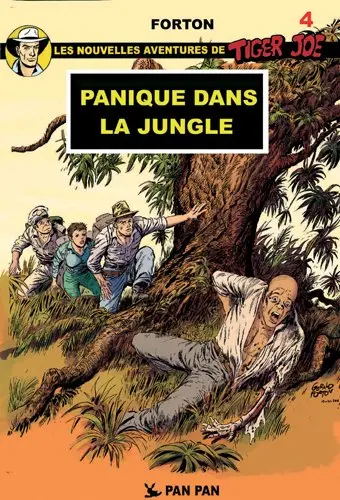 Les nouvelles aventures de Tiger Joe. Vol. 4. Panique dans la jungle