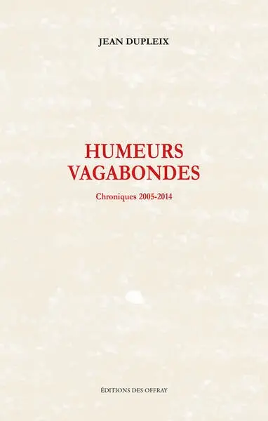 Humeurs vagabondes : chroniques 2005-2014