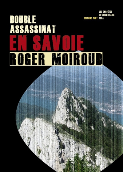 Double assassinat en Savoie : une enquête du commissaire Féra