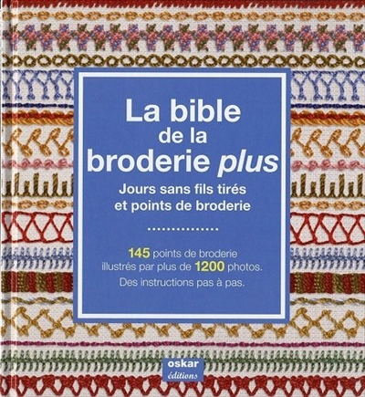 La bible de la broderie plus : jours sans fils tirés et points de broderie