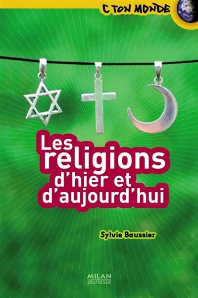 Les religions d'hier et d'aujourd'hui