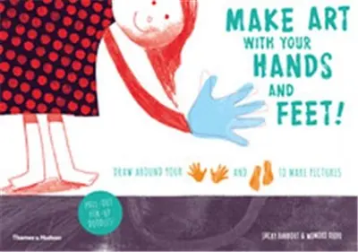 Make Art with Your Hands and Feet ! : Pull-out pin-up doodles : Draw around your hands and feet to create pictures