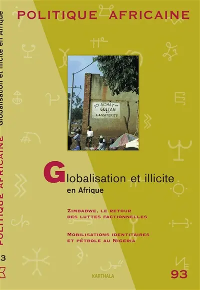 Politique africaine, n° 93. Globalisation et illicite en Afrique