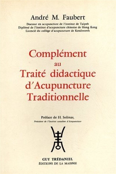 Complément au Traité didactique d'acupuncture traditionnelle