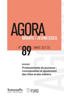 Agora débats jeunesse, n° 89. Professionnels de jeunesse : recomposition et ajustement des rôles et des métiers