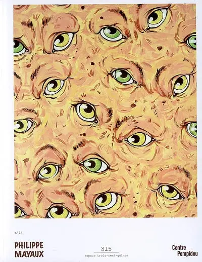 Philippe Mayaux, A mort l'infini : exposition, Paris, Musée d'art moderne du Centre Pompidou, Espace 315, 10 mai-13 août 2007