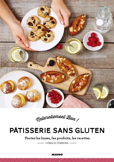 Pâtisserie sans gluten : toutes les bases, les produits, les recettes