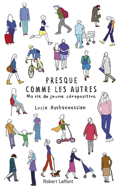 Presque comme les autres : ma vie de jeune séropositive