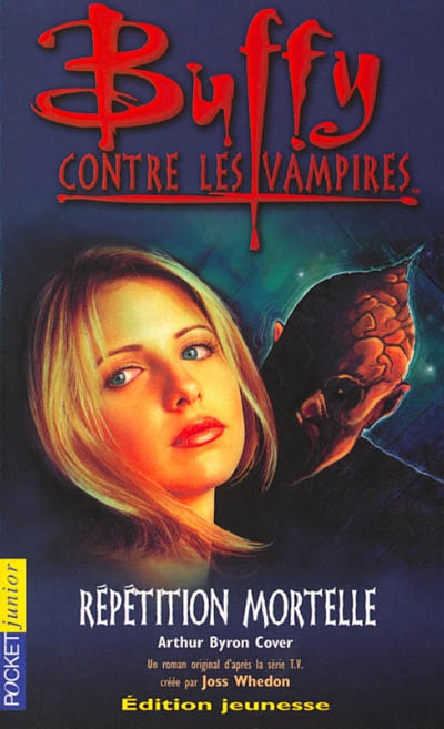 Buffy contre les vampires. Vol. 4. Répétition mortelle