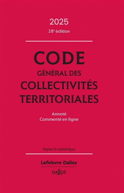 Code général des collectivités territoriales 2025 : annoté et commenté en ligne