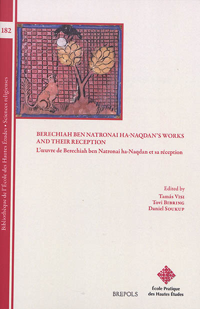 Berechiah ben Natronai ha-Naqdan's works and their reception. L'oeuvre de Berechiah ben Natronai ha-Naqdan et sa réception
