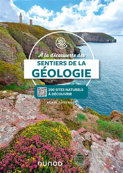 A la découverte des sentiers de la géologie : 200 sites naturels à découvrir - Alain Foucault