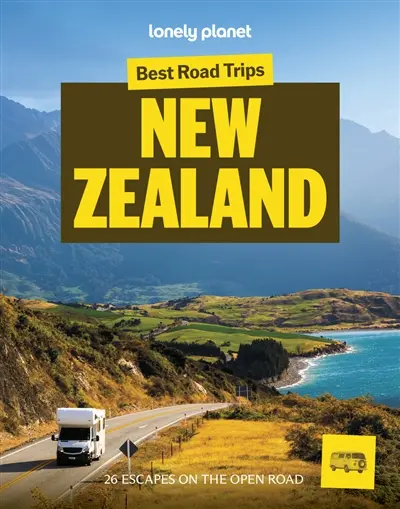 New Zealand : best road trips : 26 escapes on the open road