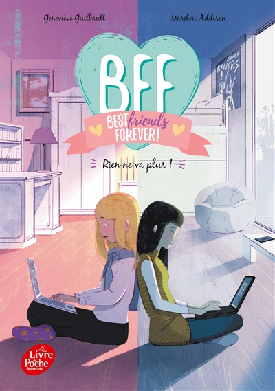 BFF best friends forever!. Vol. 4. Rien ne va plus !