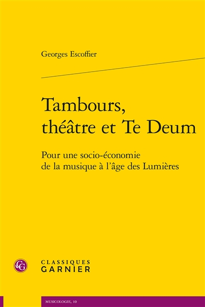 Tambours, théâtre et Te Deum : pour une socio-économie de la musique à l'âge des Lumières