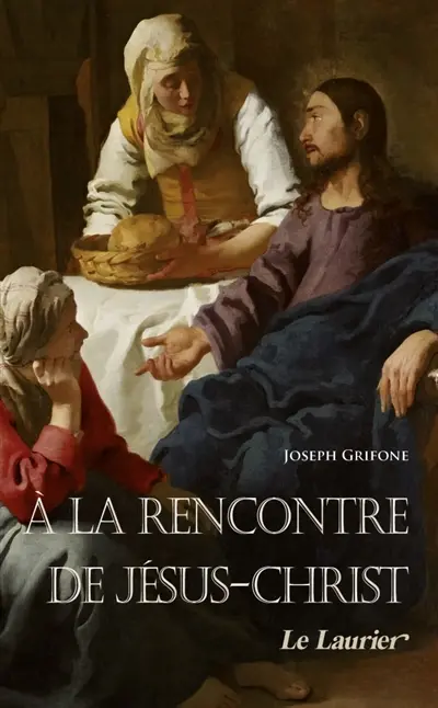 A la rencontre de Jésus-Christ
