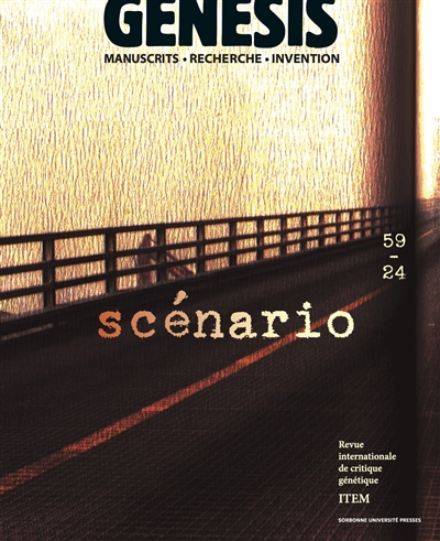 Genesis : manuscrits, recherche, invention, n° 59. Scénario