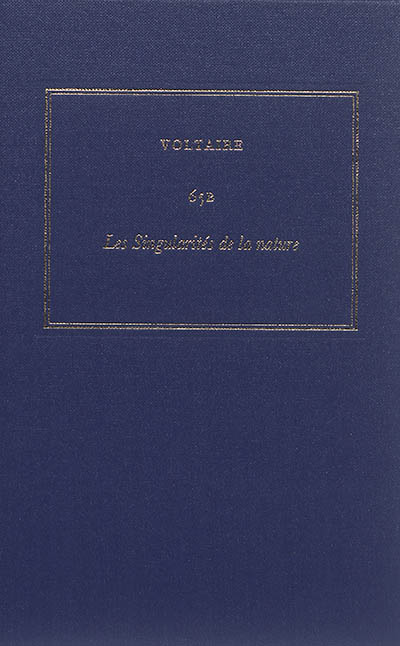 Les oeuvres complètes de Voltaire. Vol. 65B. Les singularités de la nature