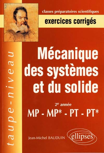 Mécanique des systèmes et du solide : exercices corrigés : 2e année MP-MP*-PT-PT*