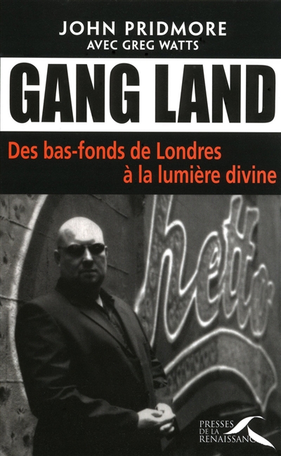 Gang land : des bas-fonds de Londres à la lumière divine