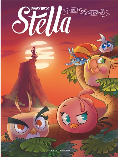 Angry birds Stella. Vol. 1. Une île presque parfaite