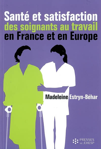 Santé et satisfaction des soignants au travail en France et en Europe