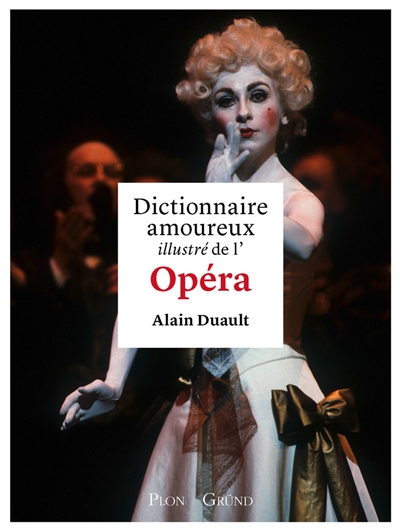 Dictionnaire amoureux illustré de l'opéra