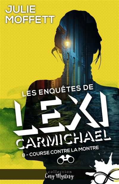 Course contre la montre : Les enquêtes de Lexi Carmichael, T8
