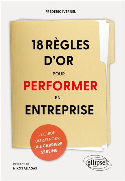 18 règles d'or pour performer en entreprise : le guide ultime pour une carrière sereine