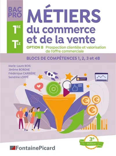 OPTION B BAC PRO METIERS DU COMMERCE ET DE LA VENTE : OPTION B : PROSPECTION CLIENTELE ET VALORISATION DE L'OFFRE