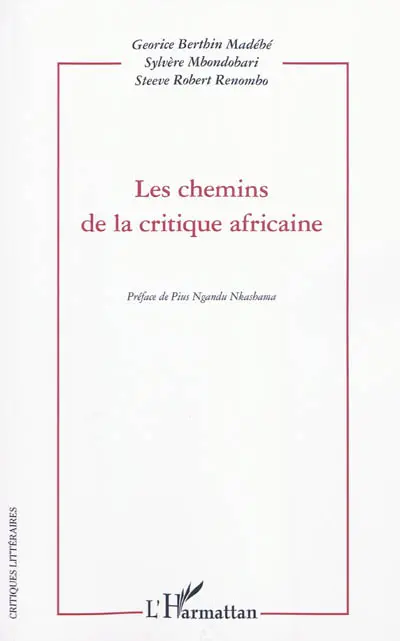 Le chemins de la critique africaine : actes du Colloque international de Libreville La critique africaine existe-t-elle ?