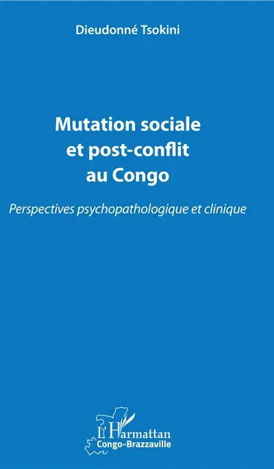 Mutation sociale et post-conflit au Congo : perspectives psychopathologique et clinique