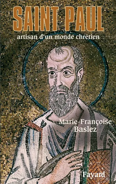 Saint Paul : artisan d'un monde chrétien