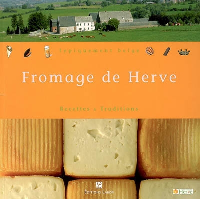 Fromage de Herve : recettes & traditions